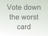 Vote down the worst card